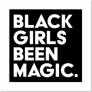 Black Girls Been Magic Posters and Art